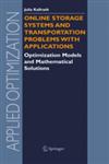 Online Storage Systems and Transportation Problems with Applications Optimization Models and Mathematical Solutions,1402029713,9781402029714