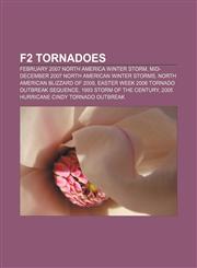 F2 tornadoes February 2007 North America Winter Storm, Mid-December 2007 North American Winter storms, North American blizzard of 2008,115588602X,9781155886022