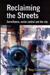 Reclaiming the Streets Surveillance, Social Control, and the City,1843920778,9781843920779