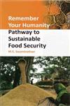 Remember your Humanity Pathway to Sustainable Food Security,938145017X,9789381450178