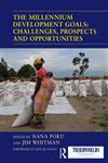 The Millennium Development Goals Challenges, Prospects and Opportunities 1st Edition,0415713927,9780415713924