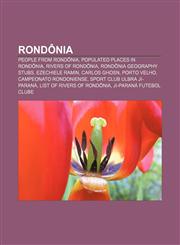 Rondônia People from Rondônia, Populated places in Rondônia, Rivers of Rondônia, Rondônia geography stubs, Ezechiele Ramin, Carlos Ghosn,1156591481,9781156591482