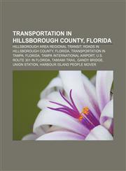 Transportation in Hillsborough County, Florida Hillsborough Area Regional Transit, Roads in Hillsborough County, Florida,1156642086,9781156642085