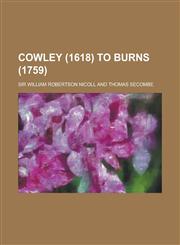 Cowley (1618) to Burns (1759),1230092366,9781230092362