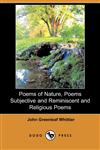 Poems of Nature, Poems Subjective and Reminiscent and Religious Poems (Dodo Press),1406596647,9781406596649
