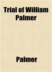 Trial of William Palmer,1152084097,9781152084094