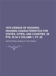 1970 Census of Housing Volume 1, PT. 20,1234073943,9781234073947