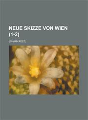 Neue Skizze Von Wien (1-2 ),1153519712,9781153519717
