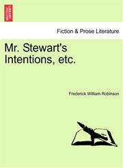 Mr. Stewart's Intentions, etc.,1241393621,9781241393625