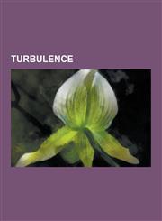 Turbulence Large Eddy Simulation, Wake Turbulence, Magnetohydrodynamic Turbulence, Law of the Wall, Clear-Air Turbulence, Reynold,1156902959,9781156902950