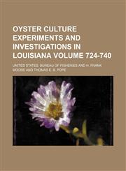 Oyster culture experiments and investigations in Louisiana Volume 724-740,1154547272,9781154547276