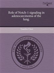 Role of Notch-1 signaling in adenocarcinoma of the lung.,1243513918,9781243513915
