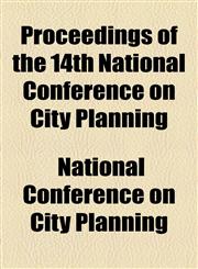 Proceedings of the 14th National Conference on City Planning,1151855189,9781151855183
