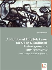 A High Level Pub/Sub Layer for Open Distributed Heterogeneous Environments,3639052285,9783639052282