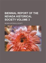 Biennial report of the Nevada Historical Society Volume 3,1151919179,9781151919175