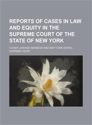 Reports of cases in law and equity in the Supreme court of the state of New York Volume 65,1150376082,9781150376085