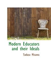 Modern Educators and their Ideals,1116891298,9781116891294