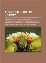 Athletics clubs in Norway Defunct athletics clubs in Norway, Odd Grenland, SK Brann, Bergens TF, Ski IL, Strømmen IF, IL Stålkameratene,1156398215,9781156398210