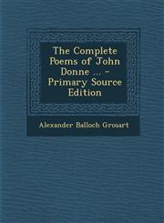 Complete Poems of John Donne ...,1287487076,9781287487074