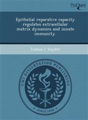 Epithelial reparative capacity regulates extracellular matrix dynamics and innate immunity.,1243676809,9781243676801