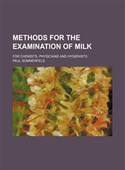 Methods for the examination of milk; for chemists, physicians and hygienists,1236678621,9781236678621