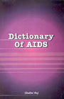 Dictionary of AIDS 1st Edition,8178900874,9788178900872