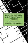 Realism, Idealism and International Politics,0415124727,9780415124720