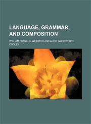 Language, grammar, and composition,1150564806,9781150564802