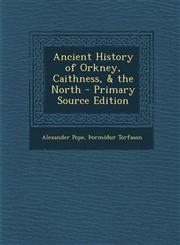 Ancient History of Orkney, Caithness, & the North - Primary Source Edition,1295764245,9781295764242