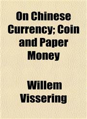 On Chinese Currency; Coin and Paper Money,1152447866,9781152447868