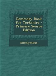 Domesday Book for Yorkshire - Primary Source Edition,1293550078,9781293550076