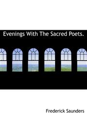 Evenings With The Sacred Poets.,1116090988,9781116090987