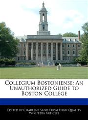 Collegium Bostoniense An Unauthorized Guide to Boston College,1276185197,9781276185196