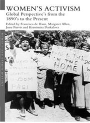 Women's Activism Global Perspectives from the 1890s to the Present 1st Edition,0415535751,9780415535755
