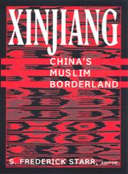 Xinjiang China's Muslim Borderland,0765613174,9780765613172