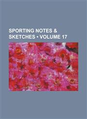 Sporting Notes & Sketches (Volume 17),1150109440,9781150109447
