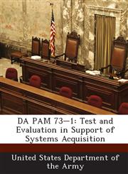 DA PAM 73-1 Test and Evaluation in Support of Systems Acquisition,1288900767,9781288900763