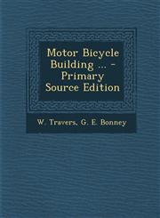 Motor Bicycle Building ... - Primary Source Edition,1295450127,9781295450121