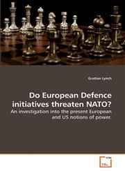 Do European Defence initiatives threaten NATO?,3639226259,9783639226256
