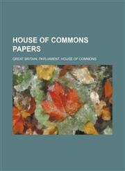 House of Commons Papers (Volume 1839 v.6),115036744X,9781150367441