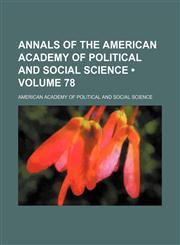 Annals of the American Academy of Political and Social Science (Volume 78),1154049590,9781154049596