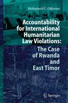 Accountability for International Humanitarian Law Violations The Case of Rwanda and East Timor,3540260811,9783540260813