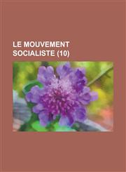 Le Mouvement Socialiste (10 ),115489147X,9781154891478