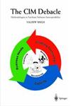 The CIM Debacle Methodologies to Facilitate Software Interoperability,9813083212,9789813083219
