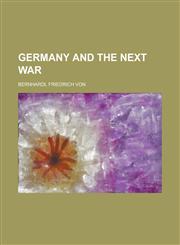 Germany and the Next War,1153624362,9781153624367