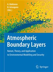 Atmospheric Boundary Layers Nature, Theory and Applications to Environmental Modelling and Security,0387743189,9780387743189