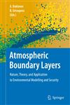 Atmospheric Boundary Layers Nature, Theory and Applications to Environmental Modelling and Security,0387743189,9780387743189