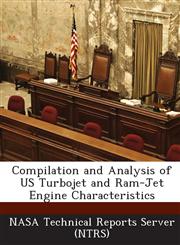 Compilation and Analysis of Us Turbojet and RAM-Jet Engine Characteristics,1289264090,9781289264093