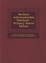 Berliner Astronomisches Jahrbuch - Primary Source Edition,1289955840,9781289955847