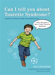 Can I Tell You about Tourette Syndrome? A Guide for Friends, Family and Professionals,184905407X,9781849054072